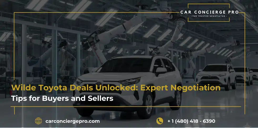 Wilde Toyota Deals Unlocked: Expert Negotiation Tips for Buyers and Sellers