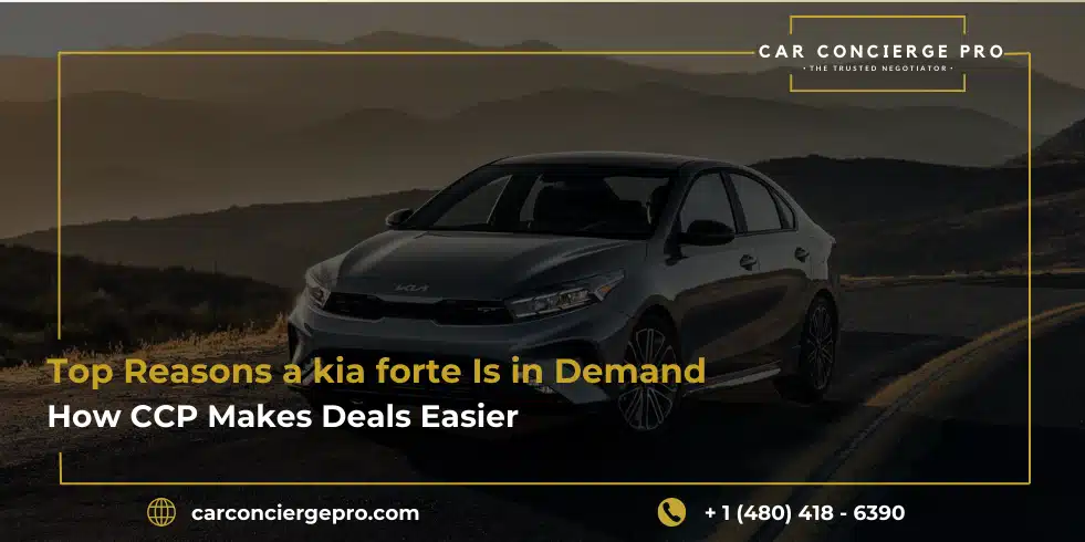 Top Reasons a kia forte Is in Demand & How CCP Makes Deals Easier