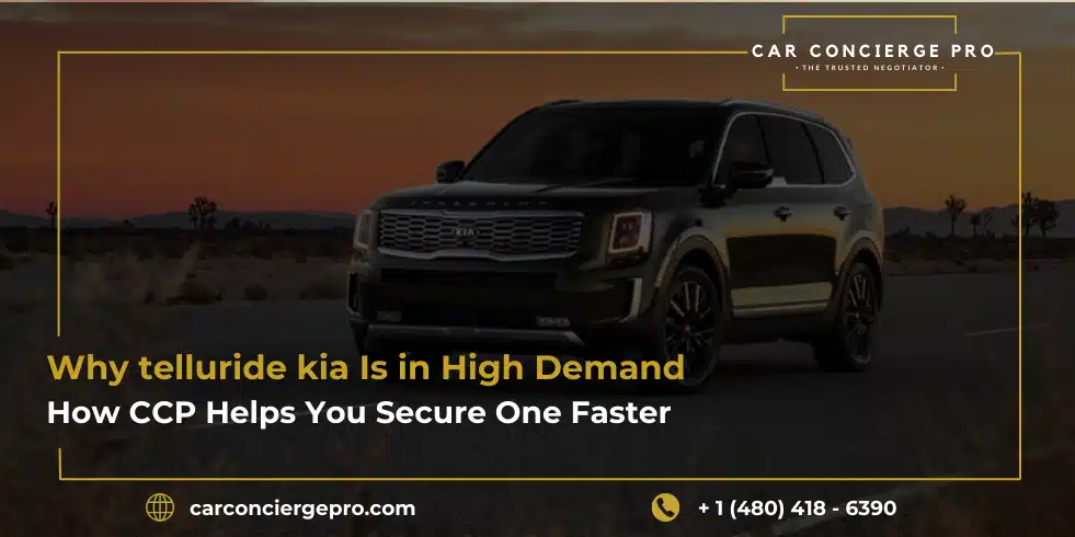Why telluride kia Is in High Demand & How CCP Helps You Secure One Faster