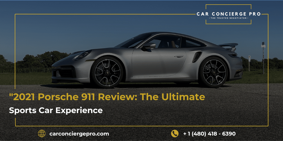 2021 Porsche 911 Review: The Ultimate Sports Car Experience