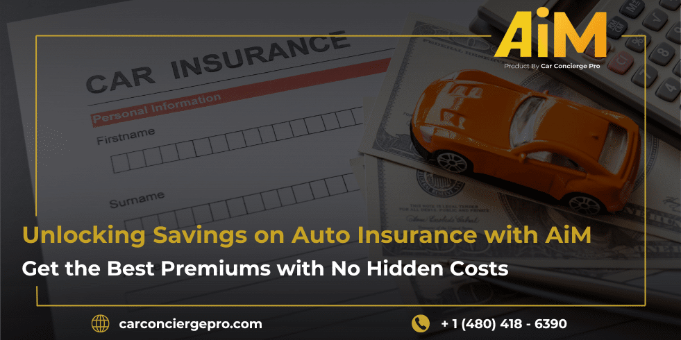 Unlocking Savings on Auto Insurance with AiM: Get the Best Premiums with No Hidden Costs