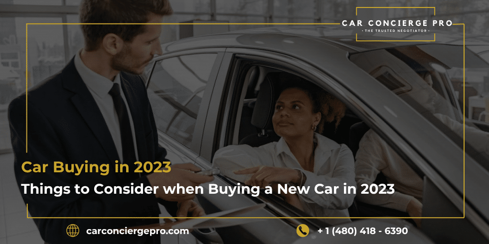 Car Buying in 2023 : Things to Consider when Buying a New Car in 2023