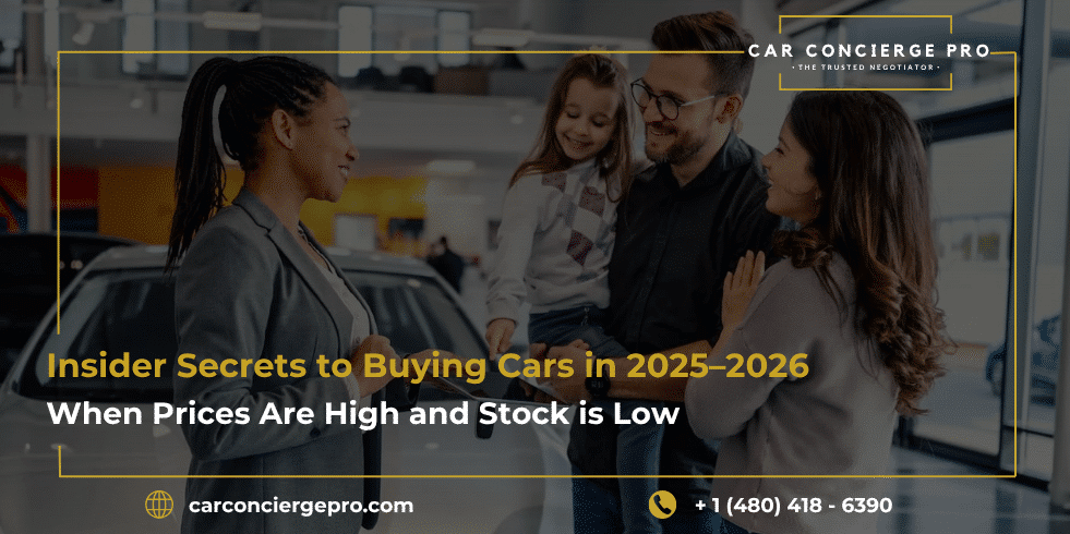 Insider Secrets to Buying Cars in 2025-2026 When Prices Are High and Stock is Low