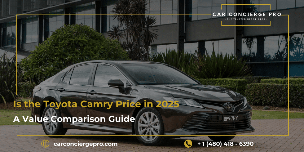 Is the Toyota Camry Price in 2025? A Value Comparison Guide