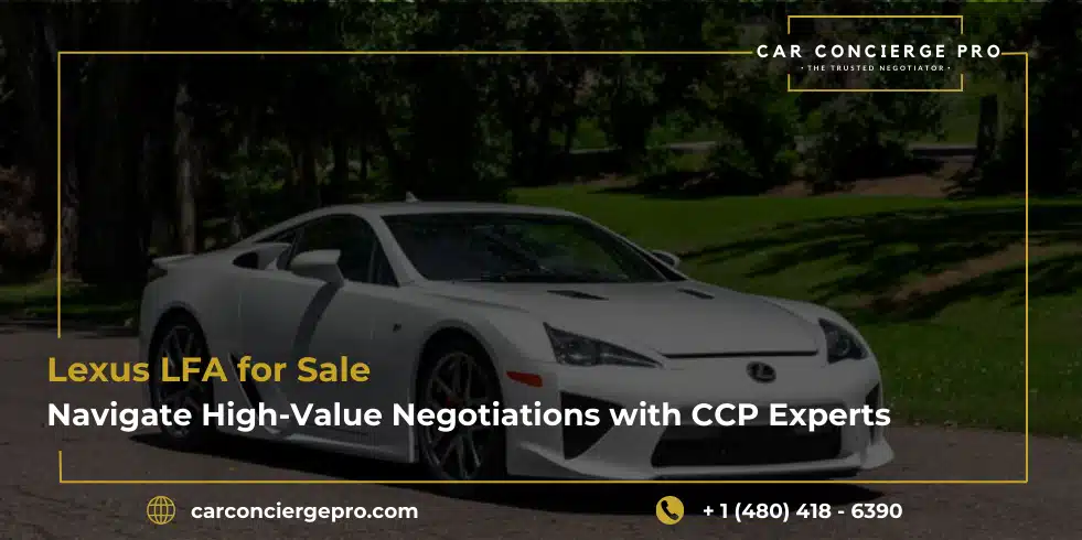 Lexus LFA for Sale: Navigate High-Value Negotiations with CCP Experts