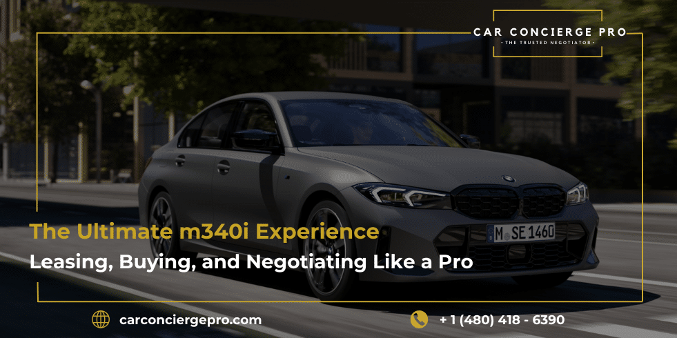 The Ultimate m340i Experience: Leasing, Buying, and Negotiating Like a Pro