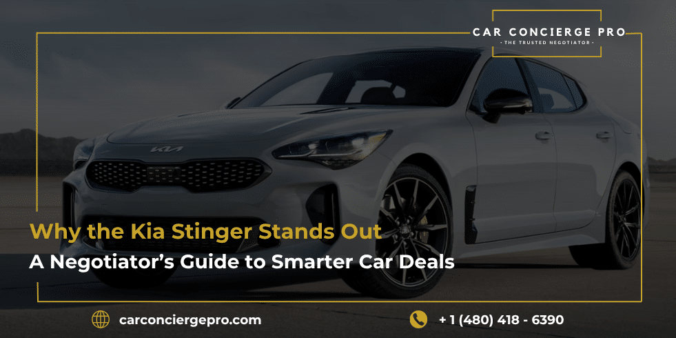 Why the Kia Stinger Stands Out: A Negotiator’s Guide to Smarter Car Deals