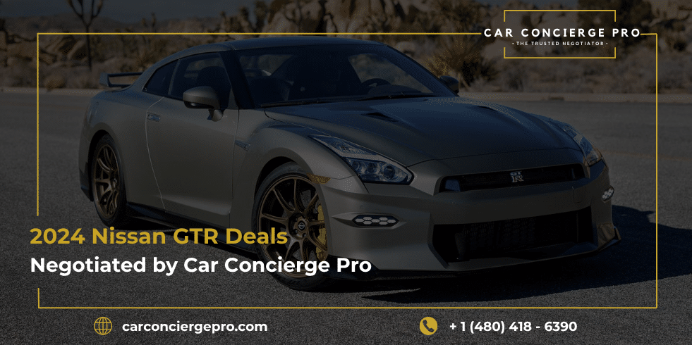 2024 Nissan GTR Deals Negotiated by Car Concierge Pro