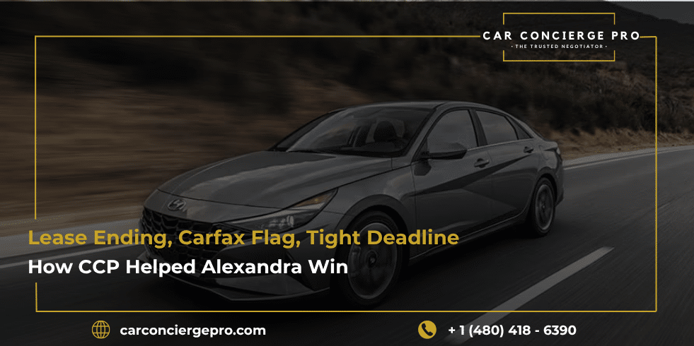 A Lease Ending. A Carfax Flag That Was Not Her Fault. A Deadline That Could Not Move. How CCP Helped Alexandra Turn It All Into a Winning Deal